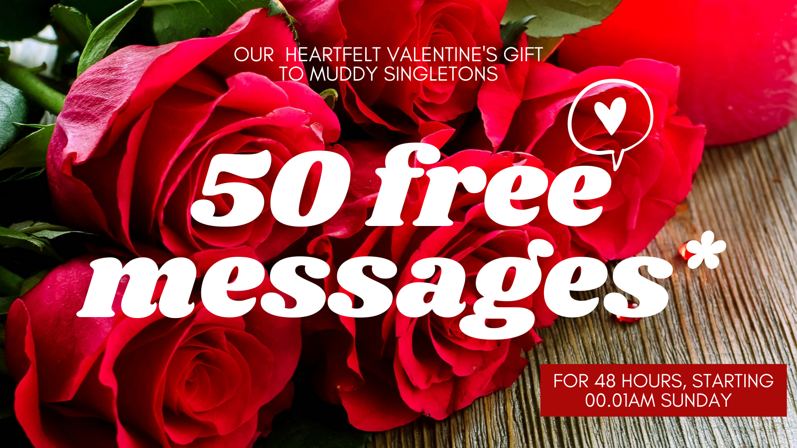 Be my virtual Valentine? Muddy Matches gift 50 free messages to all singletons